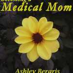 Check Out My Book, Becoming a Medical&nbsp;Mom!